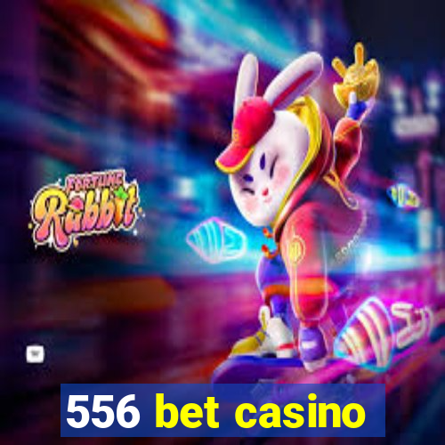 556 bet casino